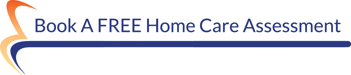 Book A FREE Home Care Assessment